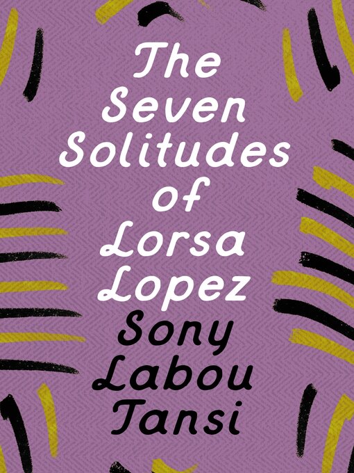 Title details for The Seven Solitudes of Lorsa Lopez by Sony Labou Tansi - Available